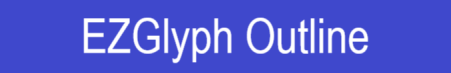 EZGlyph Outline,Click here.